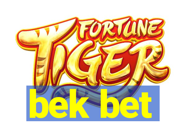 bek bet